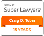 Rated By | Super Lawyers | Craig D. Tobin | 15 Years